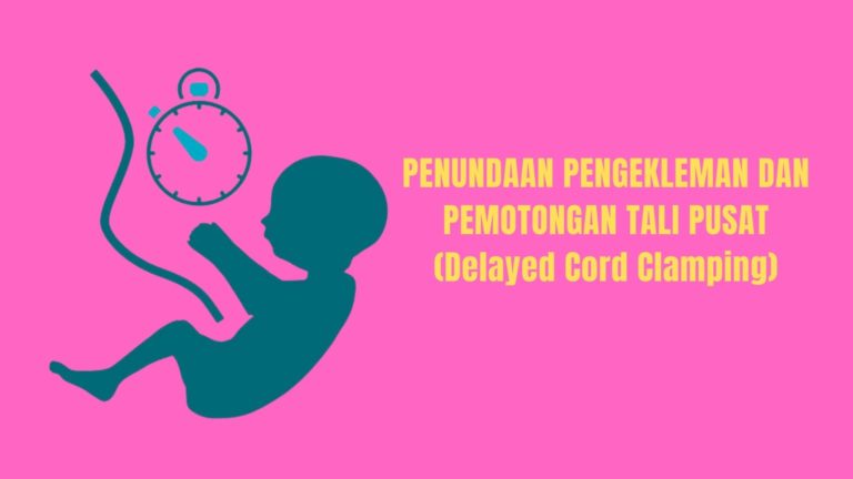 PENUNDAAN PENGEKLEMAN DAN PEMOTONGAN TALI PUSAT (Delayed Cord Clamping)