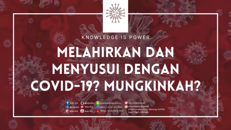 Melahirkan dan Menyusui dengan COVID-19? Mungkinkah?