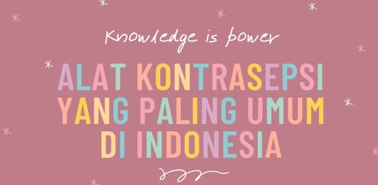 Alat Kontrasepsi yang Paling Umum di Indonesia