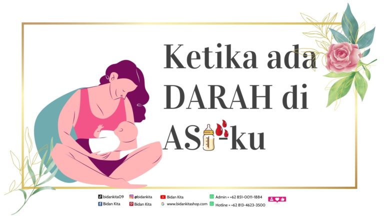 Tentang Menyusui dan ‘DARAH” di dalam ASI