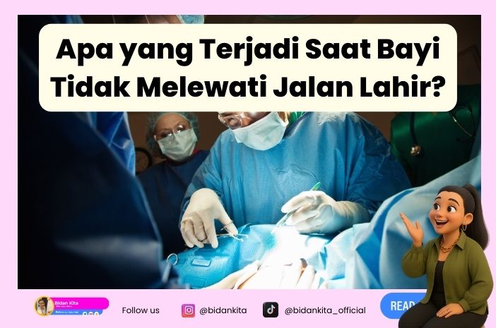 Apa yang Terjadi Saat Bayi Tidak Melewati Jalan Lahir?